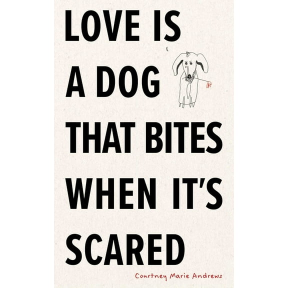 Love Is a Dog That Bites When It's Scared, (Paperback)