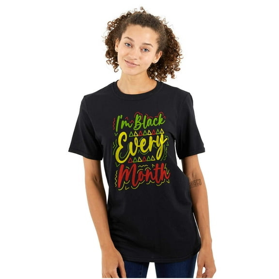 I'm Black Every Month Empowerment Women's Graphic T Shirt Tees Brisco Brands S