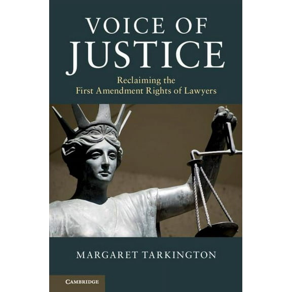 Voice of Justice: Reclaiming the First Amendment Rights of Lawyers, (Paperback)