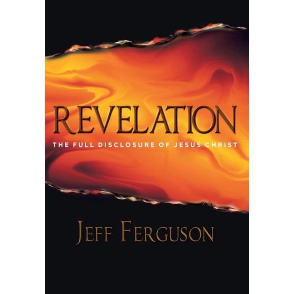 Revelation: The Full Disclosure of Jesus Christ, (Hardcover)