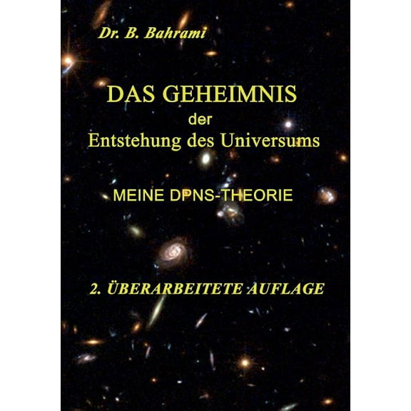 Das Geheimnis der Entstehung des Universums: Meine DPNS-Theorie, (Paperback)