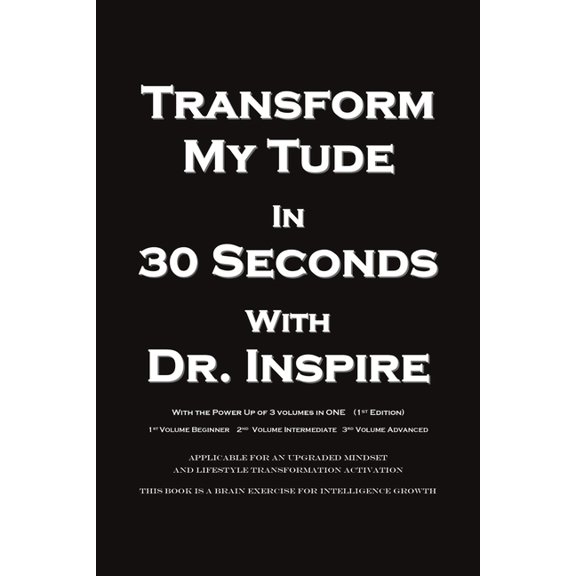 Transform My Tude in 30 Seconds, (Paperback)
