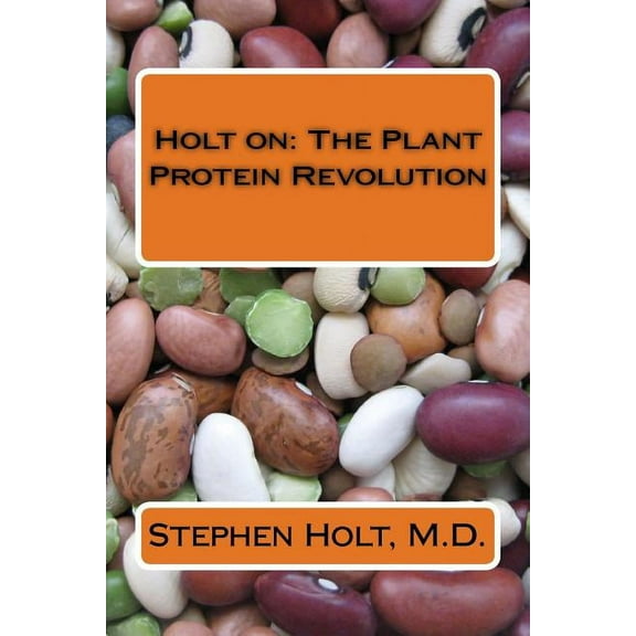 Holt on: The Plant Protein Revolution (Paperback)
