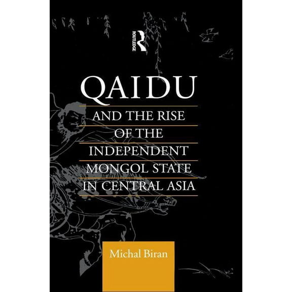 Central Asia Research Forum Qaidu and the Rise of the Independent Mongol State In Central Asia, (Paperback)
