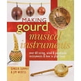 thumbnail image 1 of Pre-Owned Making Gourd Musical Instruments: Over 60 String, Wind & Percussion Instruments & How to Play Them (Paperback) 1402745036 9781402745034, 1 of 1