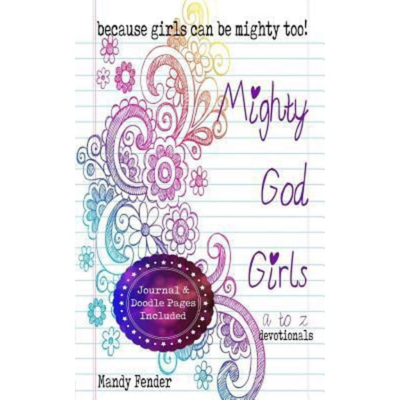 Pre-Owned Mighty God Girls: Devotionals for girls ages 7 to 11 (Paperback) 1540506428 9781540506429