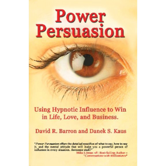 Pre-Owned Power Persuasion : Using Hypnotic Influence in Life, Love and Business (Edition 1) (Paperback)