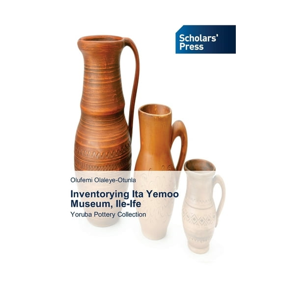 Inventorying Ita Yemoo Museum, Ile-Ife (Paperback)