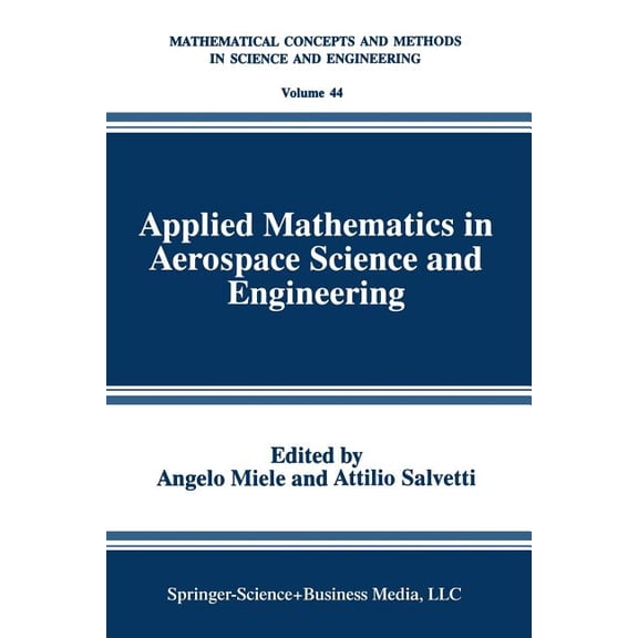 Mathematical Concepts and Methods in Sci Applied Mathematics in Aerospace Science and Engineering, Book 44, (Paperback)