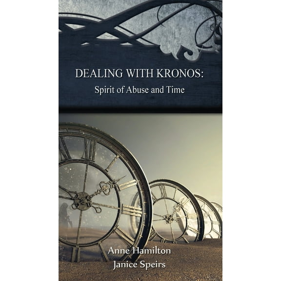 Dealing with Kronos: Spirit of Abuse and Time: Strategies for the Threshold #9, (Hardcover)