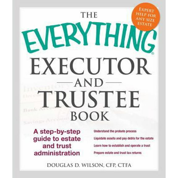 Pre-Owned The Everything Executor and Trustee Book: A Step-By-Step Guide to Estate and Trust Administration (Paperback) 1440570876 9781440570872