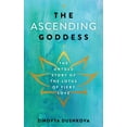 thumbnail image 1 of Pre-Owned The Ascending Goddess: The Untold Story of the Lotus of Fiery Love (Paperback) 5604489018 9785604489017, 1 of 1