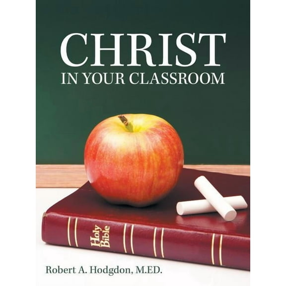 Christ in Your Classroom (Paperback)