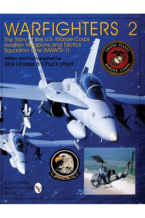 Pre-Owned Warfighters 2: The Story of the U.S. Marine Corps Aviation Weapons and Tactics Squadron One (Mawts-1) (Hardcover) 0764303295 9780764303296