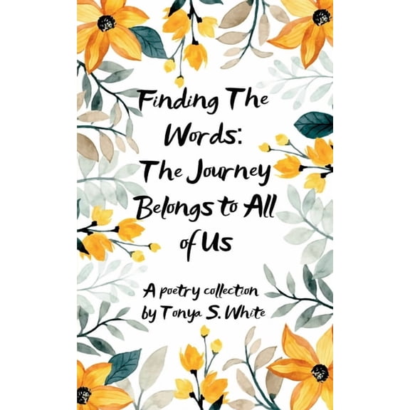 Finding the Words The Journey Belongs to All of Us, (Paperback)
