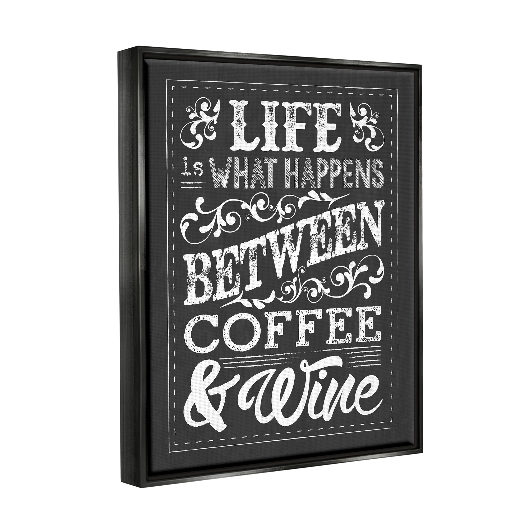 Stupell Industries Life, Between Coffee and Wine Chalk Jet Black Framed Floating Canvas Wall Art, 24x30, by Melody Hogan