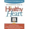 A Healthy Heart : An Alternative Guide to a Healty Heart, Used [Hardcover]