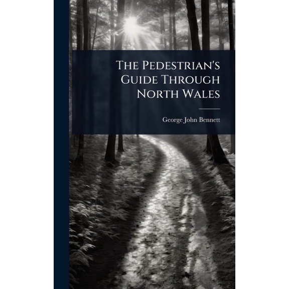 The Pedestrian's Guide Through North Wales, (Hardcover)