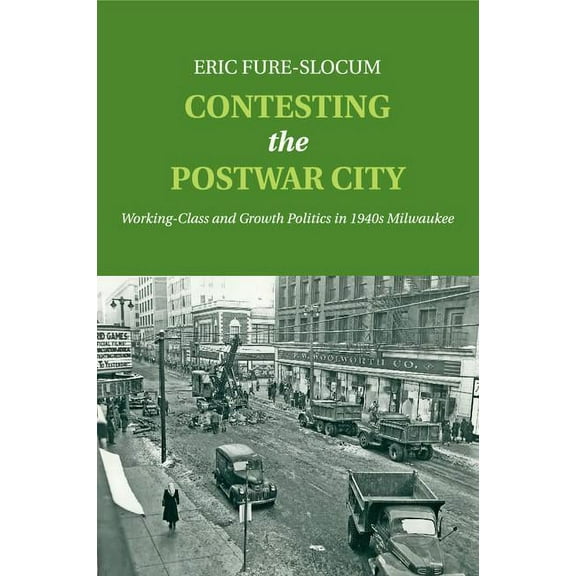 Contesting the Postwar City, (Paperback)
