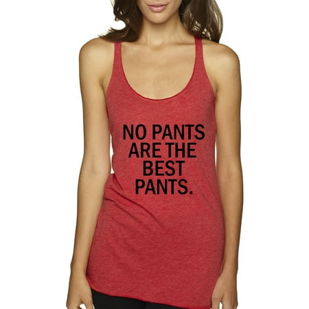 New Way 153 - Women's Tank-Top No Pants Are The Best Pants Funny Humor Large