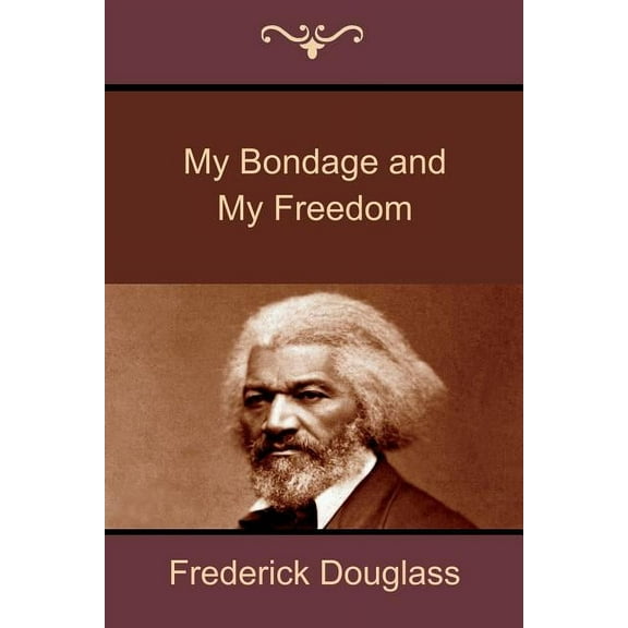 My Bondage and My Freedom (Paperback)