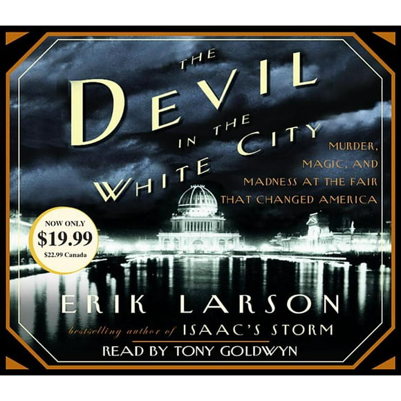 The Devil in the White City : Murder, Magic, and Madness at the Fair That Changed America (CD-Audio)
