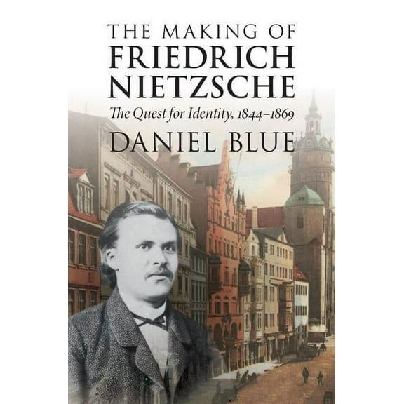 The Making of Friedrich Nietzsche, (Hardcover)