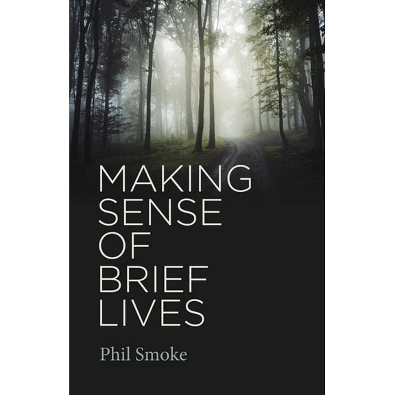 Making Sense of Brief Lives, (Paperback)