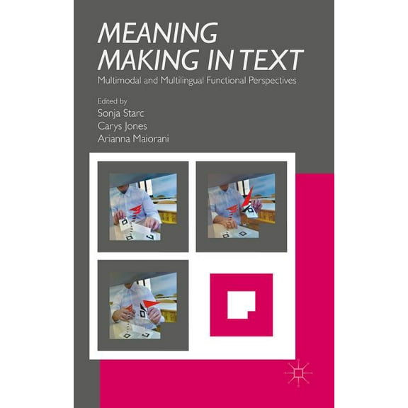 Meaning Making in Text: Multimodal and Multilingual Functional Perspectives, (Hardcover)