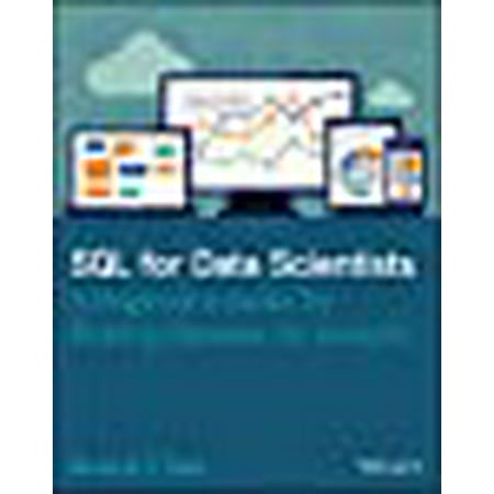 SQL for Data Scientists: A Beginner's Guide for Building Datasets for ...