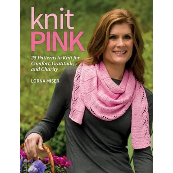 Pre-Owned Knit Pink: 25 Patterns to Knit for Comfort, Gratitude, and Charity (Paperback) 1604683376 9781604683370