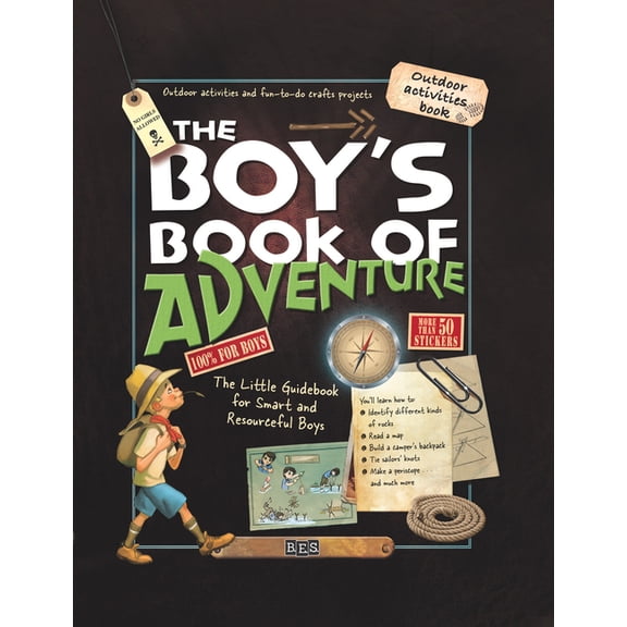 The Boy's Book of Adventure: The Little Guidebook for Smart and Resourceful Boys