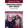 thumbnail image 1 of CONVERSACIONES CON YOGUIS: EL ENCUENTRO DE UNO DE LOS PIONEROS DEL YOGA EN OCCIDENTE CON LOS PRINCIP KAIROS RAMIRO CALLE, 1 of 2