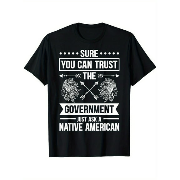 Native Pride Men's Indigenous Native American Graphic T-Shirt - Bold "Trust Government Ask Native American" Slogan & Feather Design, 100% Cotton 180g Breathable Fabric, Loose Fit Round