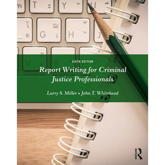Report Writing for Criminal Justice Professionals, (Paperback)