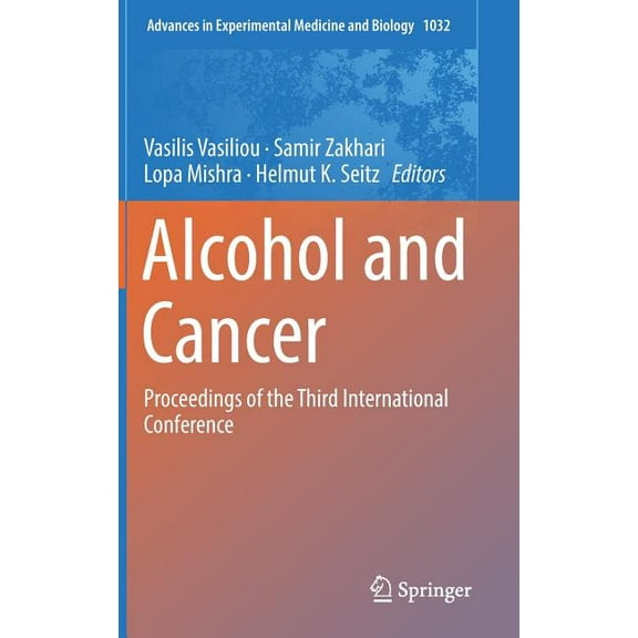 Advances in Experimental Medicine and Bi Alcohol and Cancer: Proceedings of the Third International Conference, Book 1032, (Hardcover)