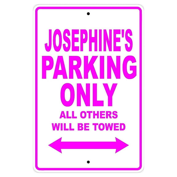 Josephine's Parking Only All Others Will Be Towed Name Gift Novelty Metal Aluminum 8"x12" Sign