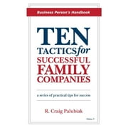 Ten Tactics for Successful Family Companies: Business Persons Handbook  Paperback  Mr R Craig Palubiak