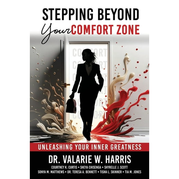 Stepping Beyond Your Comfort Zone: Unleashing Your Inner Greatness, (Paperback)