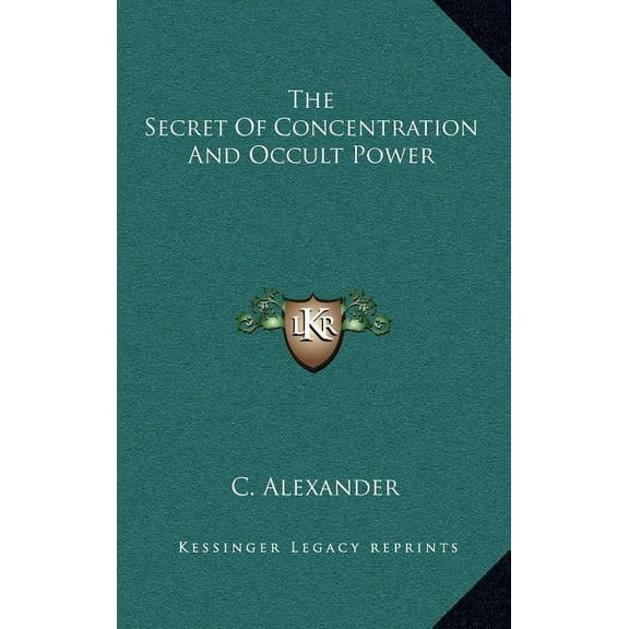 The Secret of Concentration and Occult Power, (Hardcover)