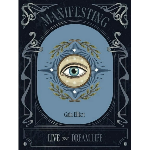 Manifesting: Live Your Dream Life, (Hardcover)