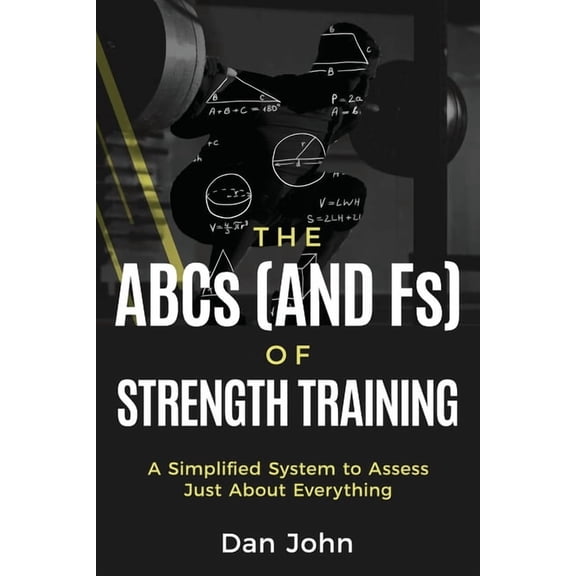 The ABCs (and Fs) of Strength Training, (Paperback)