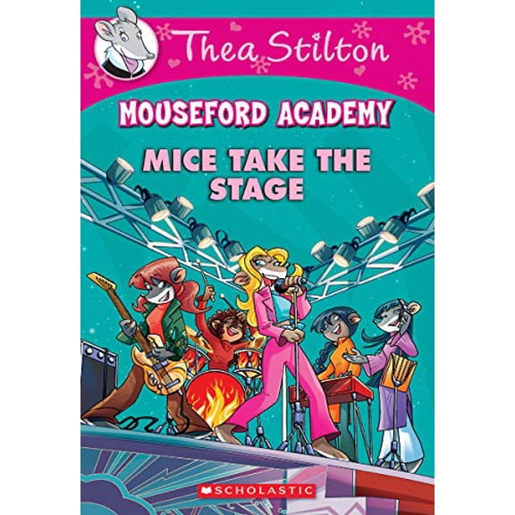 Pre-Owned Mice Take the Stage (Thea Stilton Mouseford Academy #7): Volume 7 (Paperback) 054587095X 9780545870955
