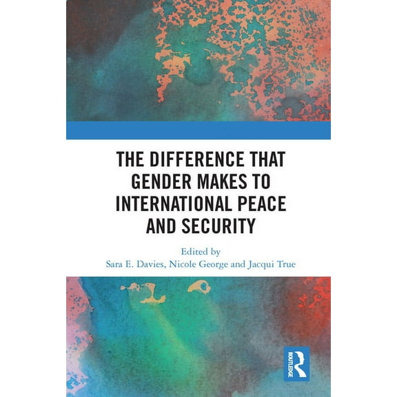The Difference That Gender Makes to International Peace and Security, (Paperback)