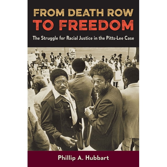 From Death Row to Freedom: The Struggle for Racial Justice in the Pitts-Lee Case, (Hardcover)