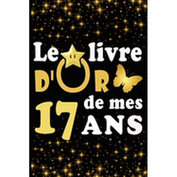 Le Livre D Or De Mes 17 Ans Cadeau Pour Femme Cadeau Pour Homme Cadeau Pour Ami Cadeau Pour Amie Cadeau Anniversaire 17 Ans Cadeau Anniversaire Pour Femme Cadeau Anniversaire Pour Homme Cadeau A Le Livre D Or De Mes 17 Ans Cadeau Pour Femme Cadeau Pour Homme Cadeau Pour Ami Cadeau Pour Amie Cadeau Anniversaire 17 Ans Cadeau Anniversaire Pour Femme Cadeau Anniversaire Pour Homme Cadeau A