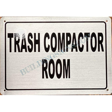 

Trash Compactor Room Sign (Silver- Brush Aluminium 7X10 Rust Free-Aluminium)- Napoli Argento LINE (ref-2201)