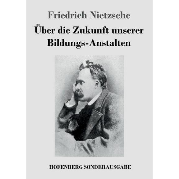 Über die Zukunft unserer Bildungs-Anstalten (Paperback)