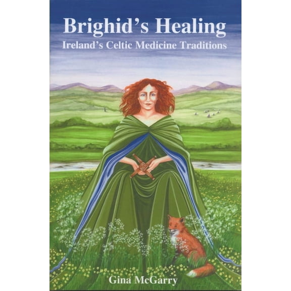 Brighid's Healing: Ireland's Celtic Medicine Traditions, (Paperback)