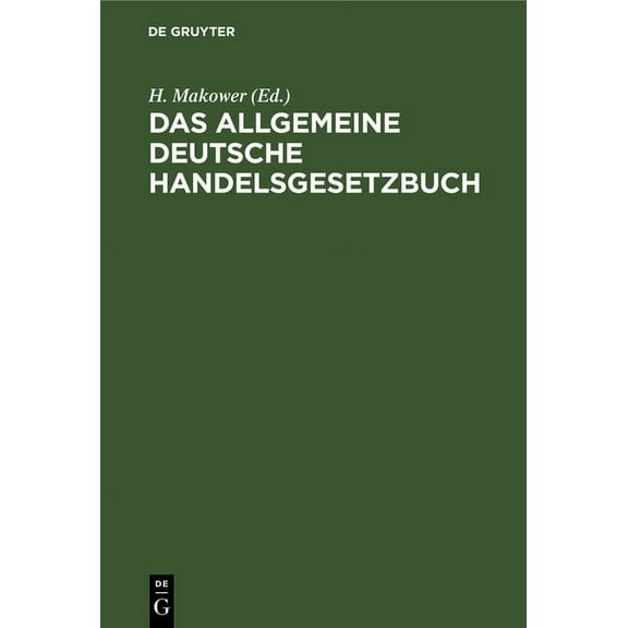 Das Allgemeine Deutsche Handelsgesetzbuch: Nebst Den PreuÃenischen EinfÃ¼hrungsgesetze Vom 24. Juni 1861 Und Der Instrukt, (Hardcover)